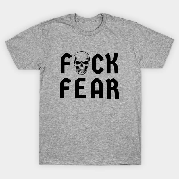 Fuck fear drink bear T-Shirt by Amusing Aart.